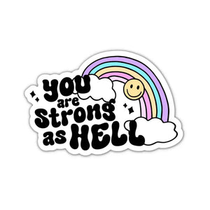 You Are Strong As Hell Sticker