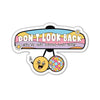 Don't Look Back You're Not Going That Way Sticker