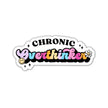 Chronic Overthinker Sticker