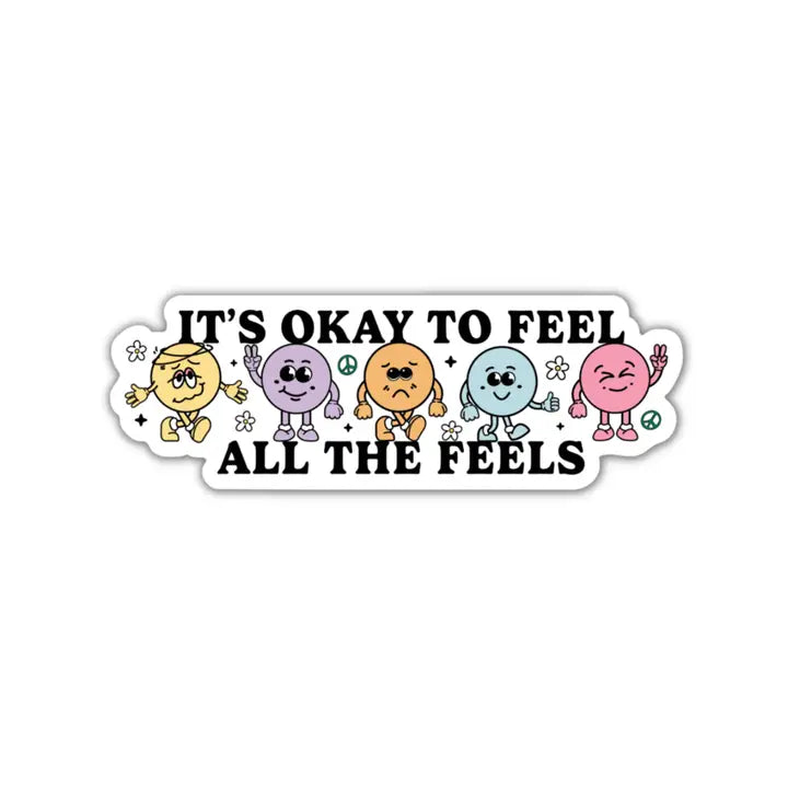 Its Okay To Feel All The Feels Sticker