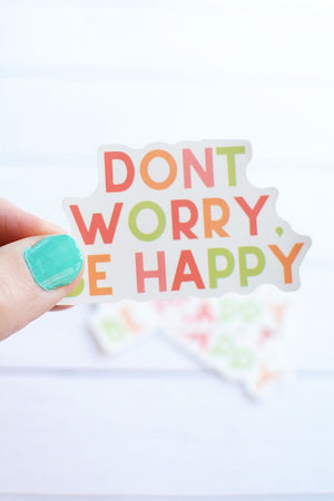 Don't Worry Be Happy Sticker - Kurvy Kouture Co