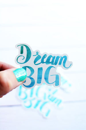 Dream Big Sticker - Kurvy Kouture Co